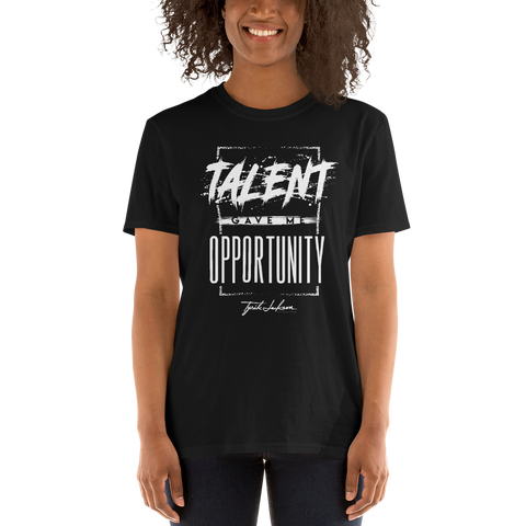 Image of Talent Gave Me Opportunity T Shirt